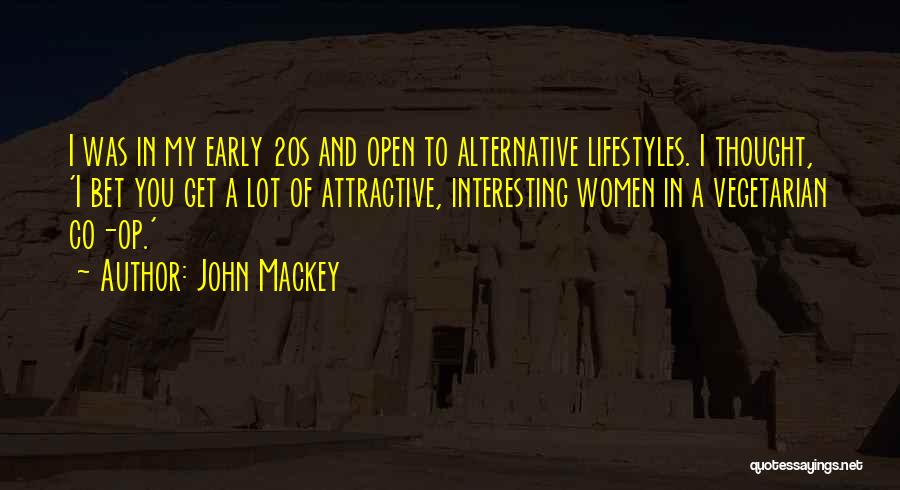 Early To Bet Quotes By John Mackey