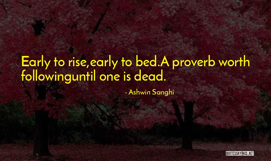 Early To Rise Quotes By Ashwin Sanghi