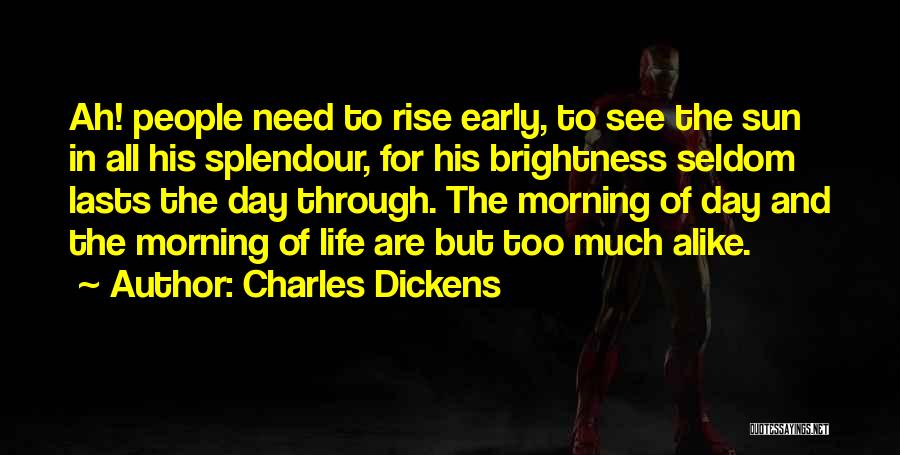 Early To Rise Quotes By Charles Dickens