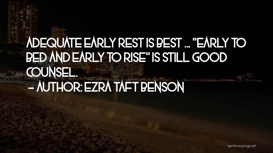 Early To Rise Quotes By Ezra Taft Benson