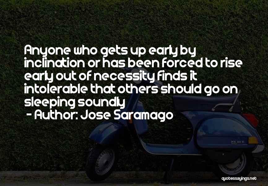 Early To Rise Quotes By Jose Saramago