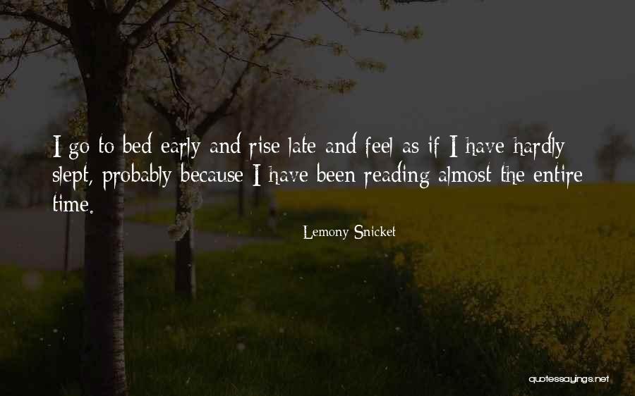 Early To Rise Quotes By Lemony Snicket