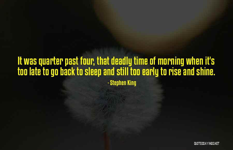 Early To Rise Quotes By Stephen King