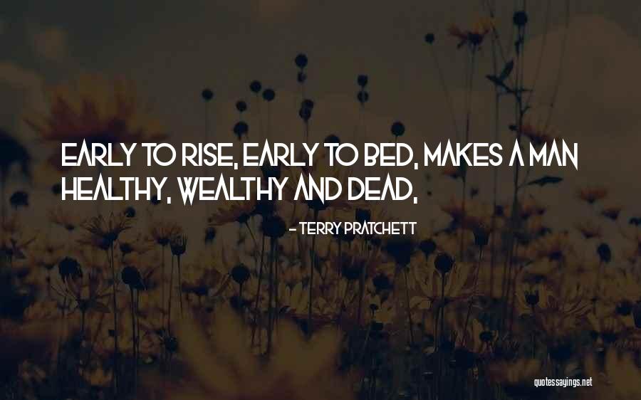 Early To Rise Quotes By Terry Pratchett