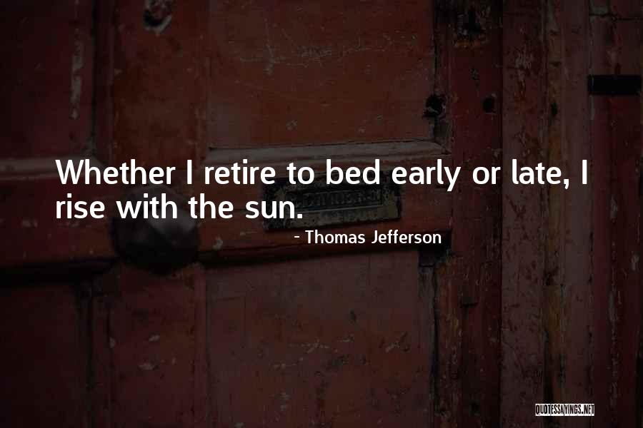 Early To Rise Quotes By Thomas Jefferson