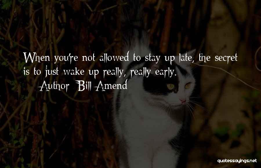 Early Wake Up Quotes By Bill Amend