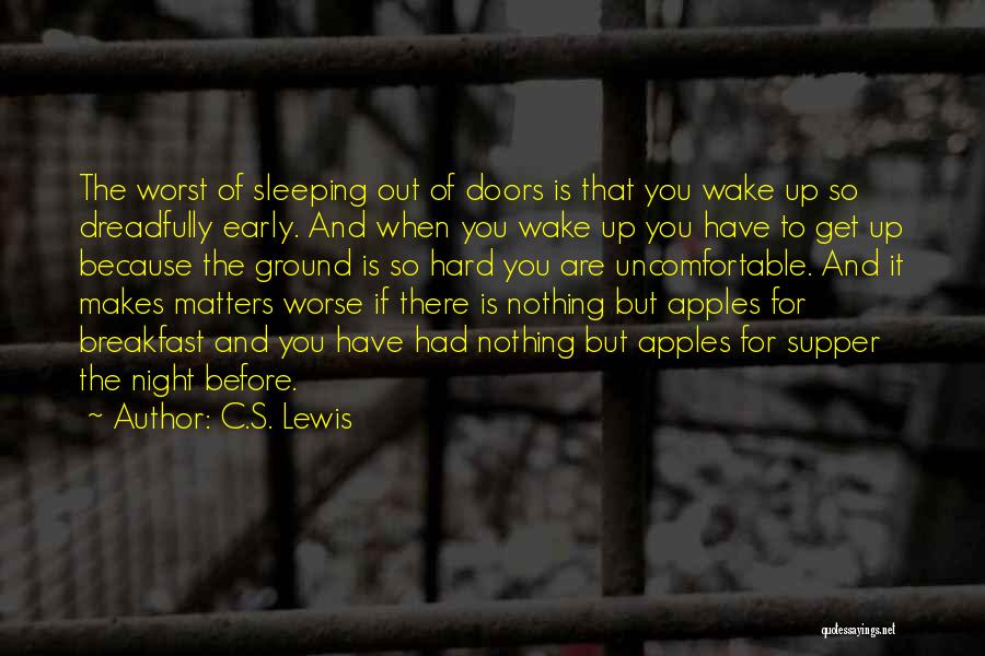 Early Wake Up Quotes By C.S. Lewis