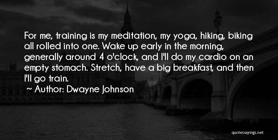 Early Wake Up Quotes By Dwayne Johnson