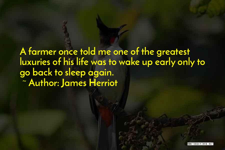 Early Wake Up Quotes By James Herriot