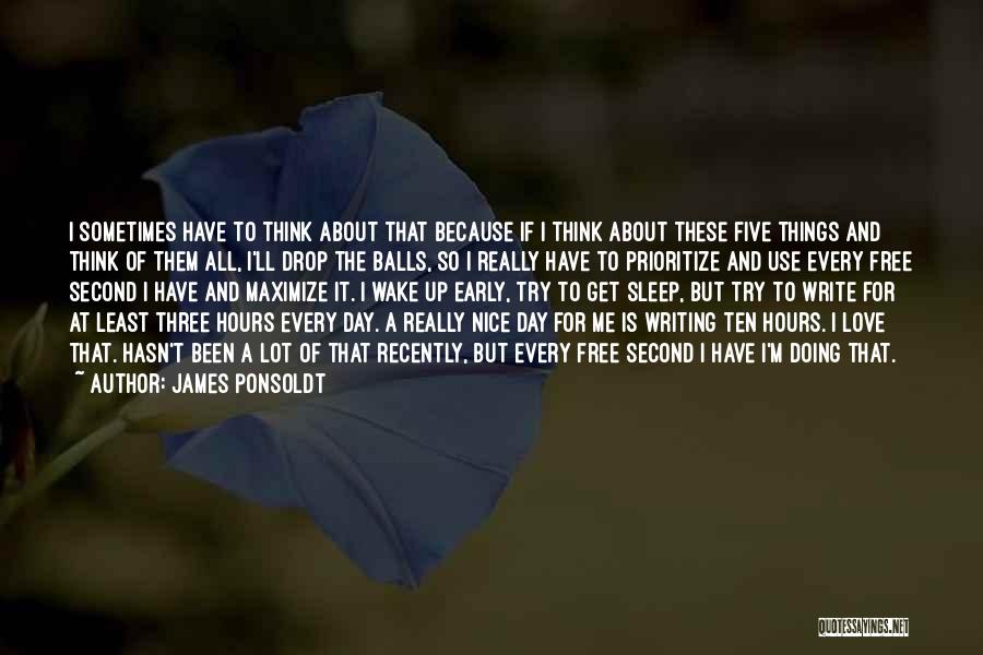 Early Wake Up Quotes By James Ponsoldt