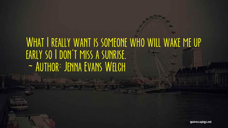 Early Wake Up Quotes By Jenna Evans Welch