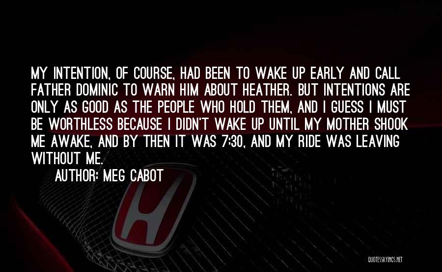 Early Wake Up Quotes By Meg Cabot