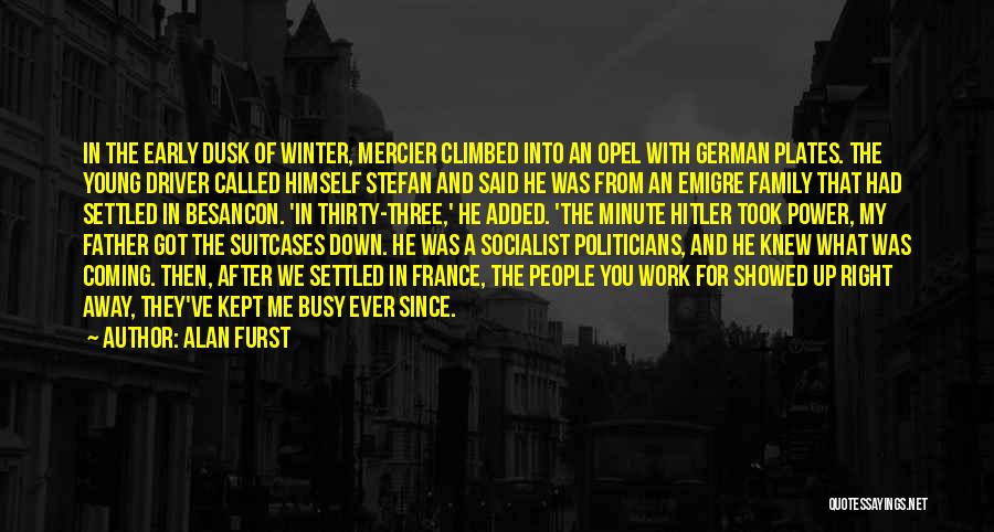 Early Winter Quotes By Alan Furst Early Winter Quotes By Alan Furst