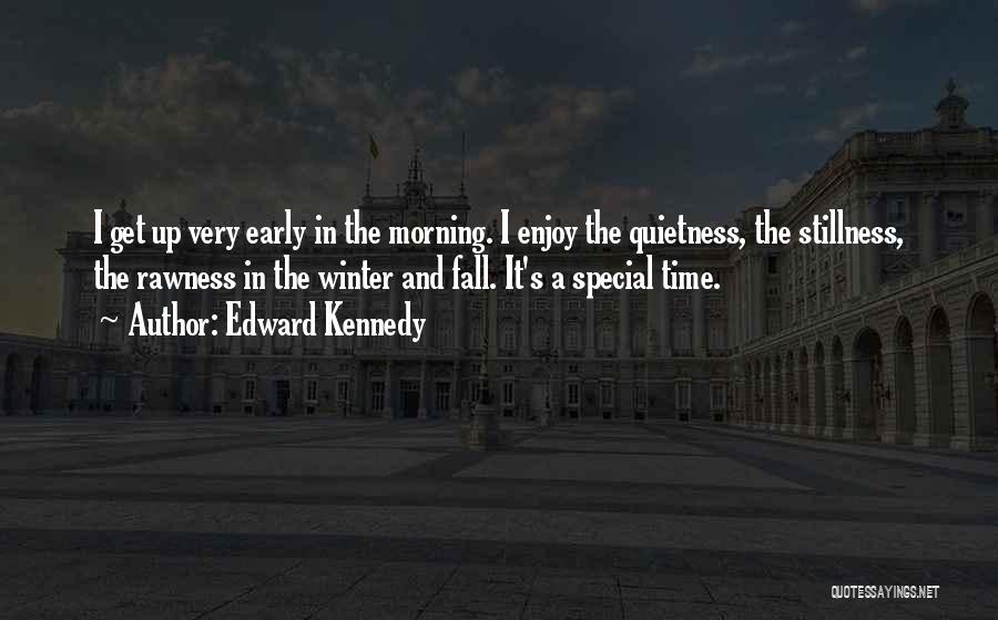 Early Winter Quotes By Edward Kennedy