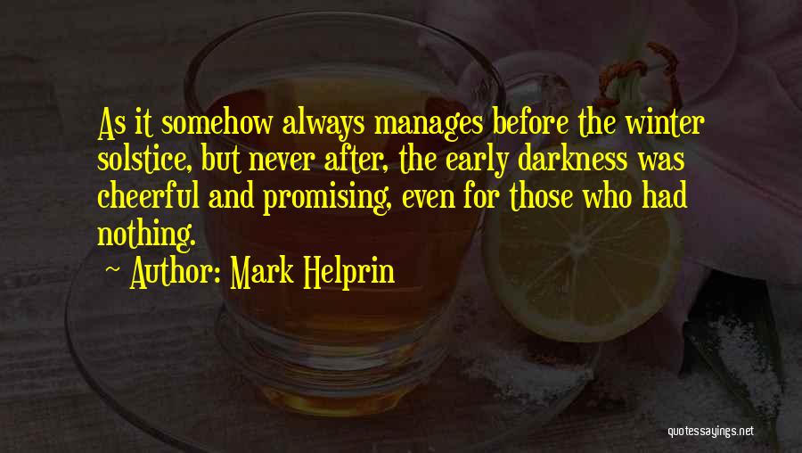 Early Winter Quotes By Mark Helprin