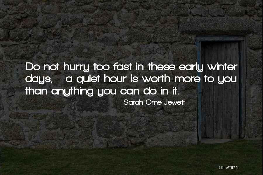 Early Winter Quotes By Sarah Orne Jewett