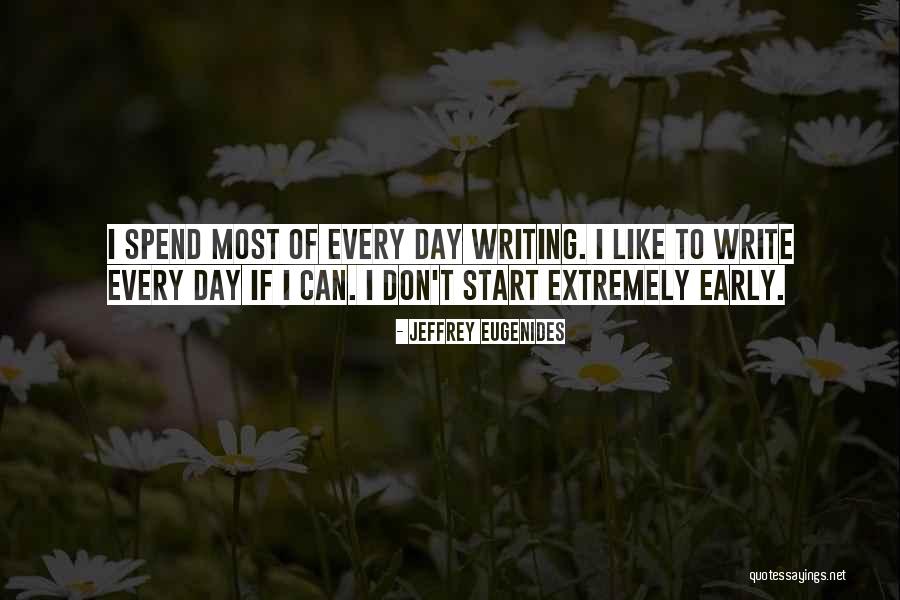 Early Writing Quotes By Jeffrey Eugenides Early Writing Quotes By Jeffrey Eugenides