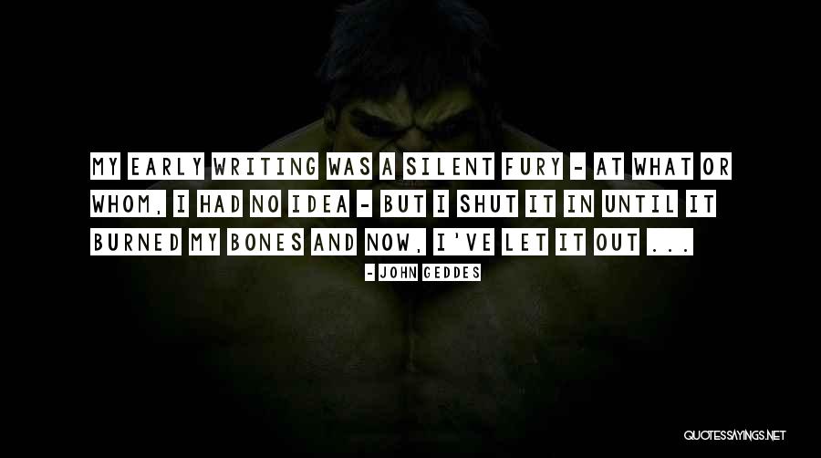 Early Writing Quotes By John Geddes Early Writing Quotes By John Geddes