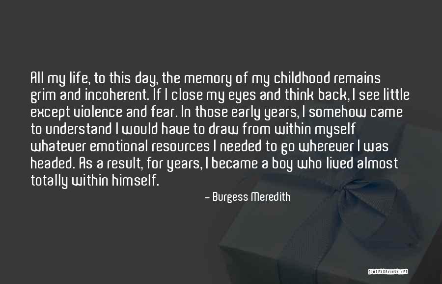 Early Years Of Life Quotes By Burgess Meredith Early Years Of Life Quotes By Burgess Meredith