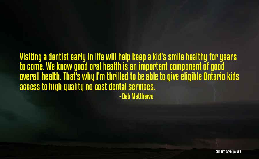 Early Years Of Life Quotes By Deb Matthews Early Years Of Life Quotes By Deb Matthews