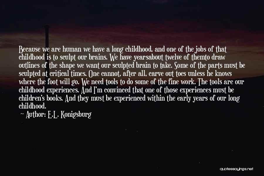 Early Years Of Life Quotes By E.L. Konigsburg