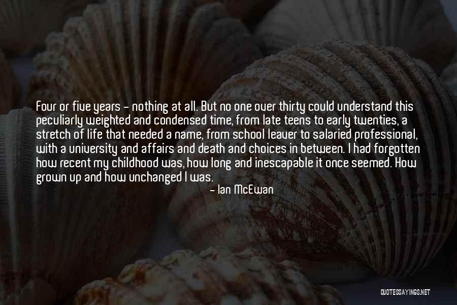 Early Years Of Life Quotes By Ian McEwan Early Years Of Life Quotes By Ian McEwan