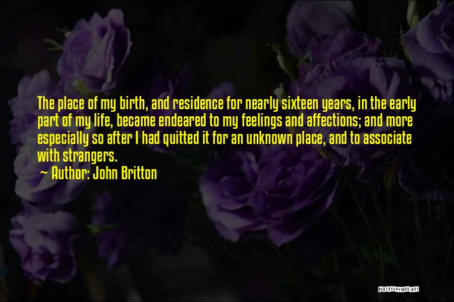 Early Years Of Life Quotes By John Britton