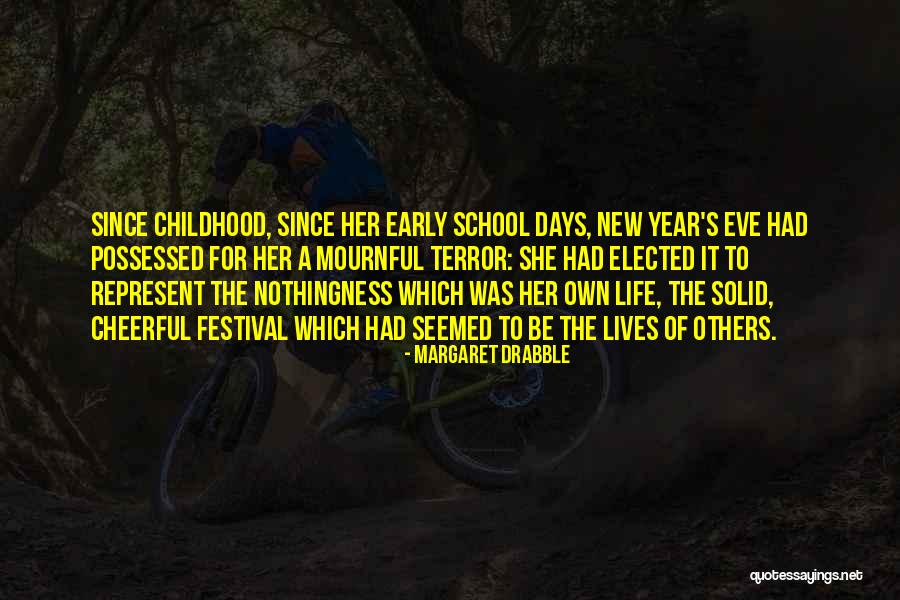 Early Years Of Life Quotes By Margaret Drabble