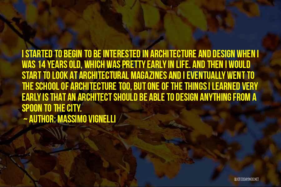 Early Years Of Life Quotes By Massimo Vignelli
