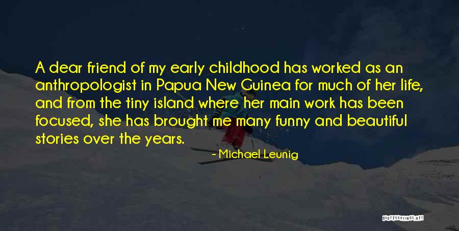 Early Years Of Life Quotes By Michael Leunig