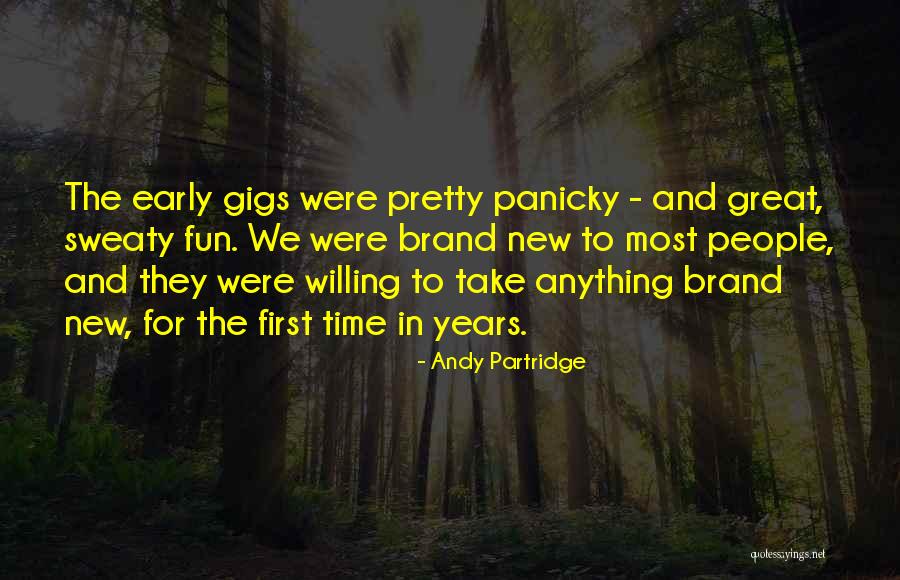 Early Years Quotes By Andy Partridge