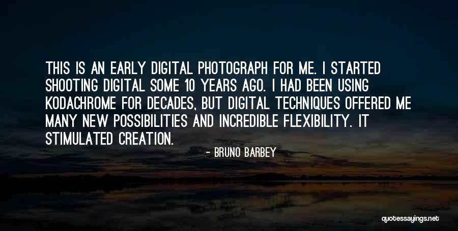 Early Years Quotes By Bruno Barbey