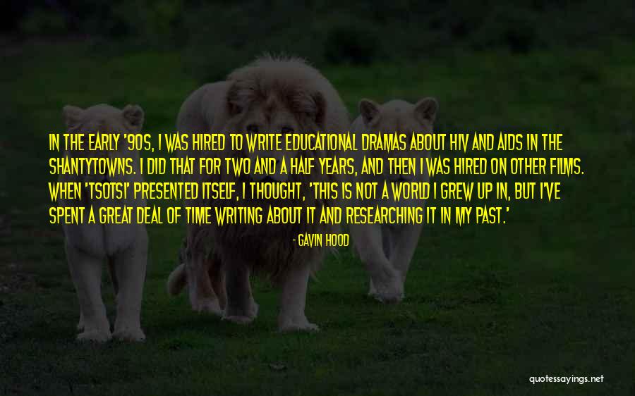 Early Years Quotes By Gavin Hood