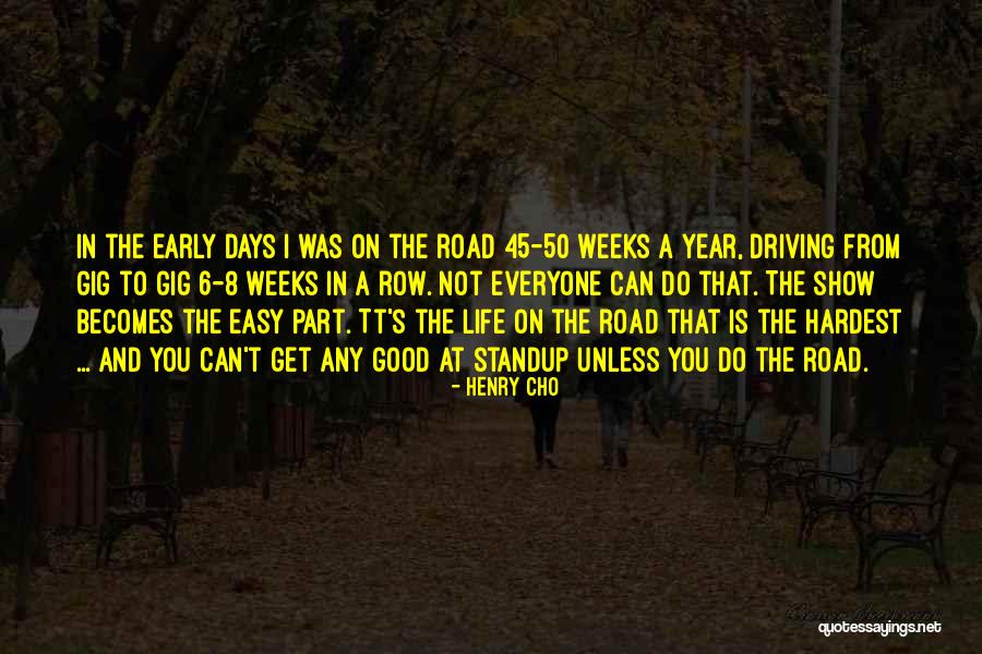 Early Years Quotes By Henry Cho