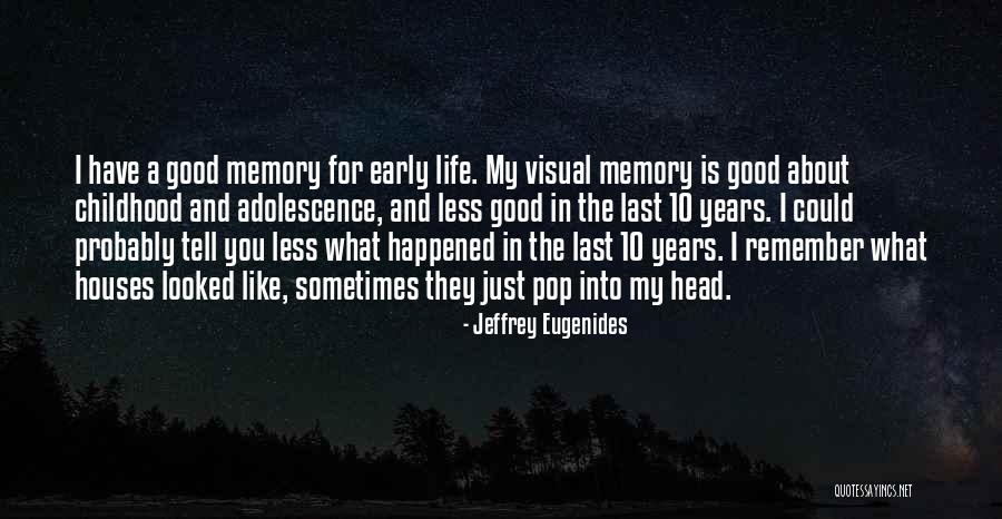 Early Years Quotes By Jeffrey Eugenides