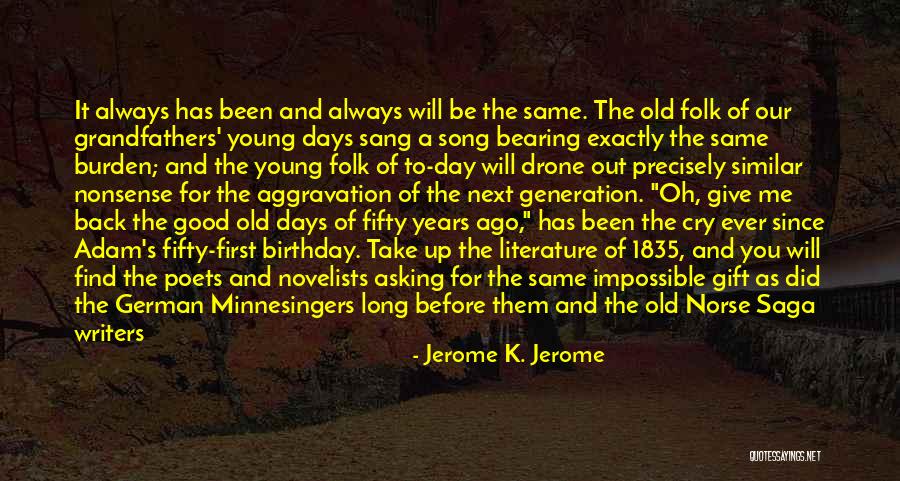 Early Years Quotes By Jerome K. Jerome