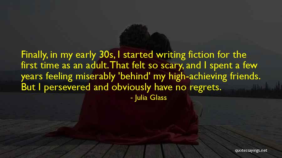 Early Years Quotes By Julia Glass