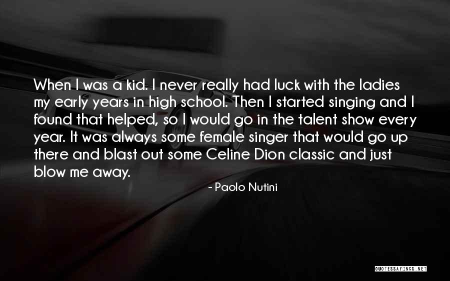 Early Years Quotes By Paolo Nutini