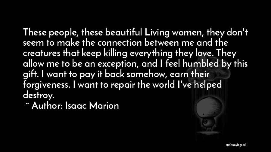 Earn Everything Quotes By Isaac Marion