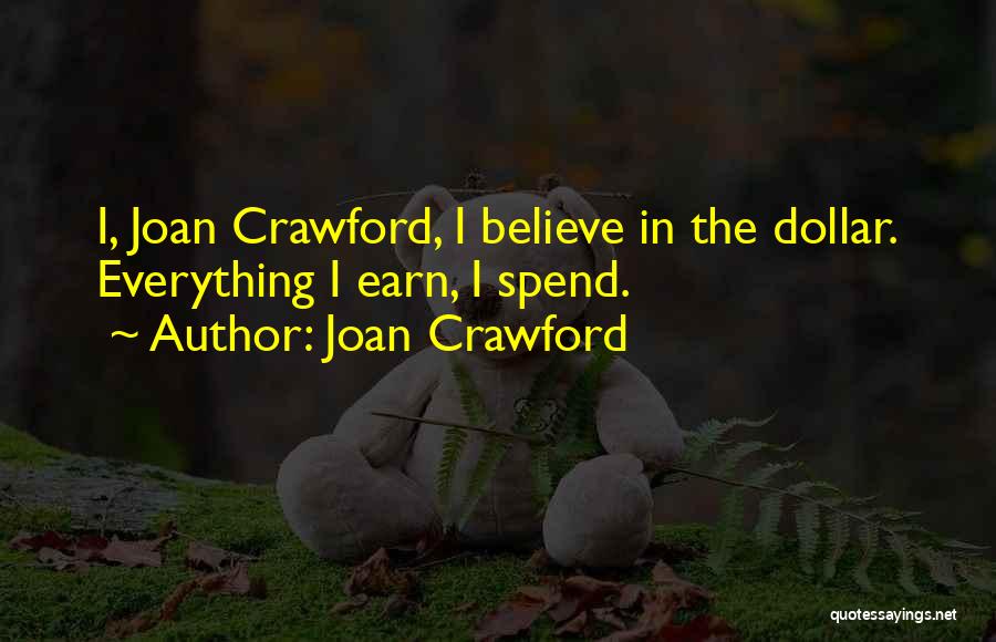 Earn Everything Quotes By Joan Crawford