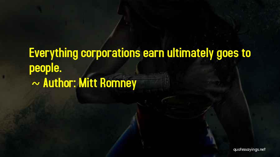 Earn Everything Quotes By Mitt Romney