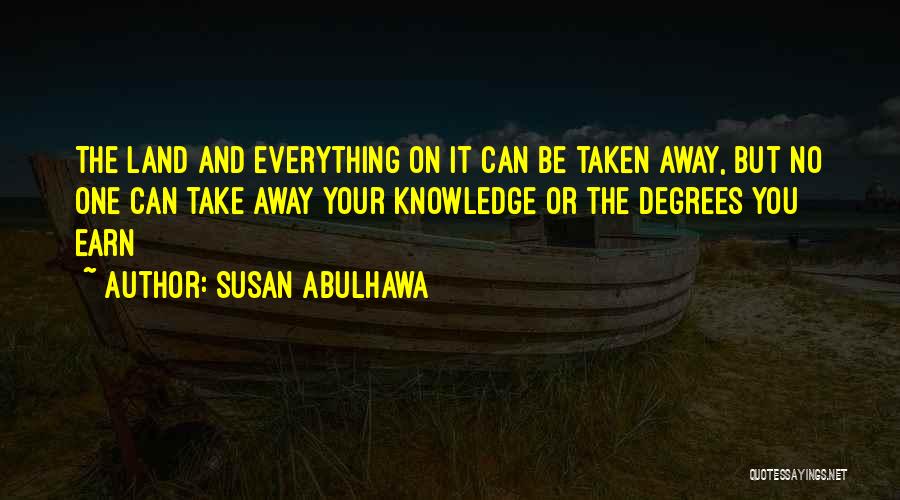 Earn Everything Quotes By Susan Abulhawa