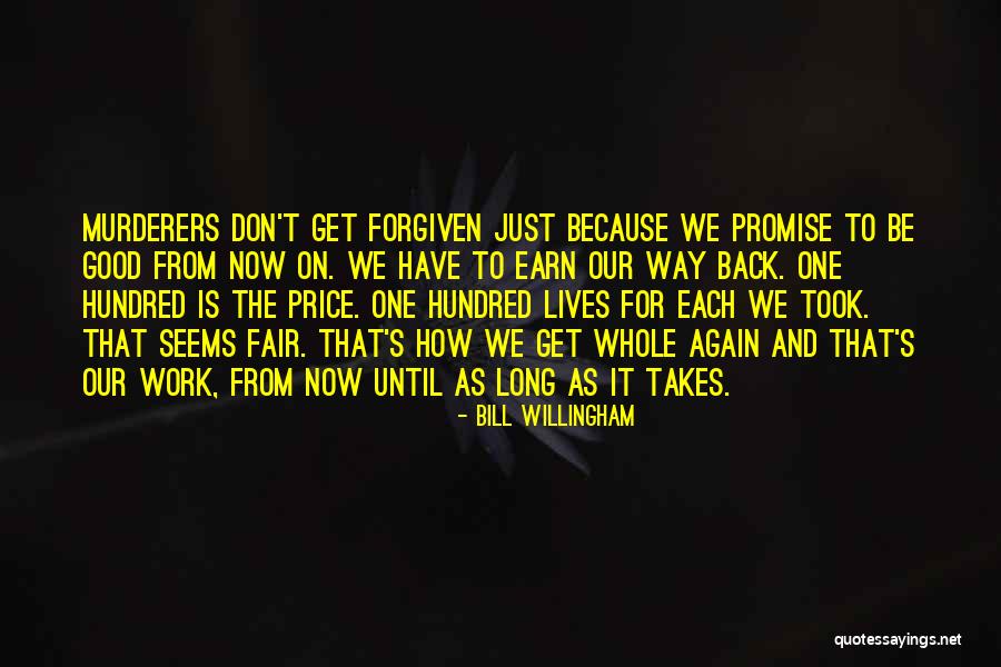 Earn Forgiveness Quotes By Bill Willingham