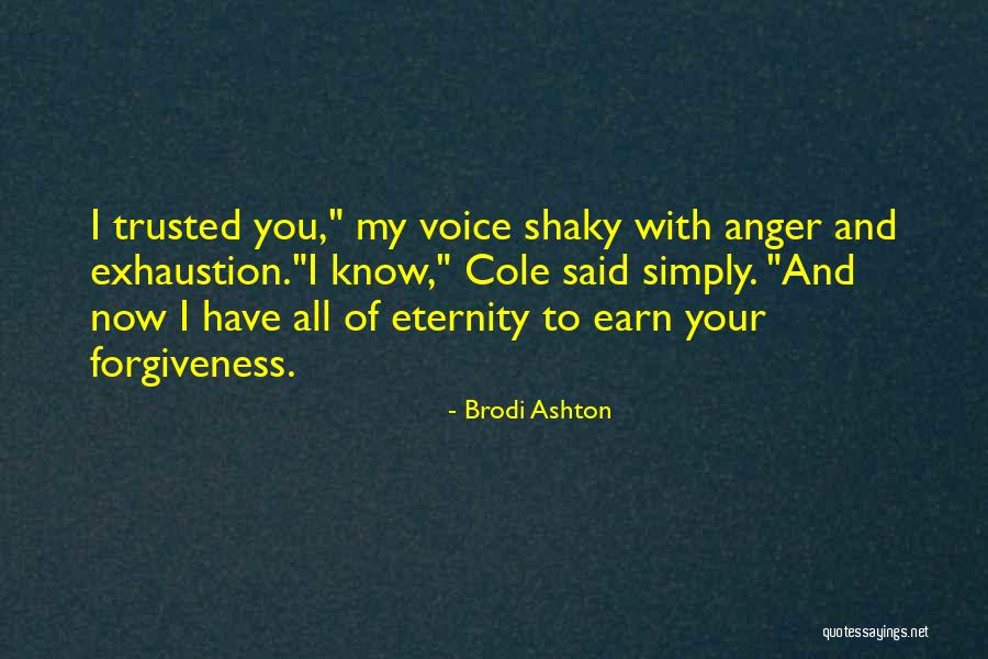 Earn Forgiveness Quotes By Brodi Ashton