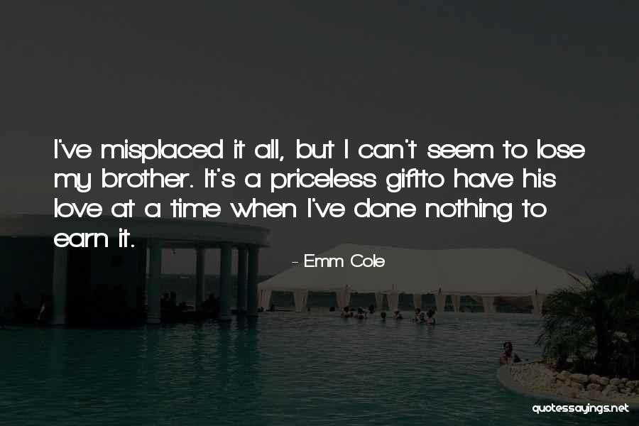 Earn Forgiveness Quotes By Emm Cole