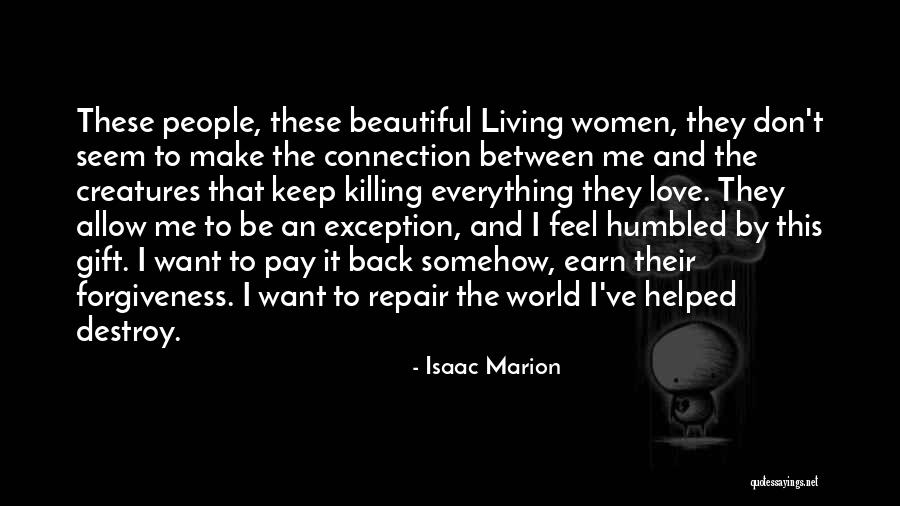 Earn Forgiveness Quotes By Isaac Marion