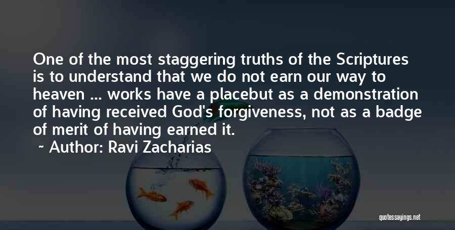 Earn Forgiveness Quotes By Ravi Zacharias
