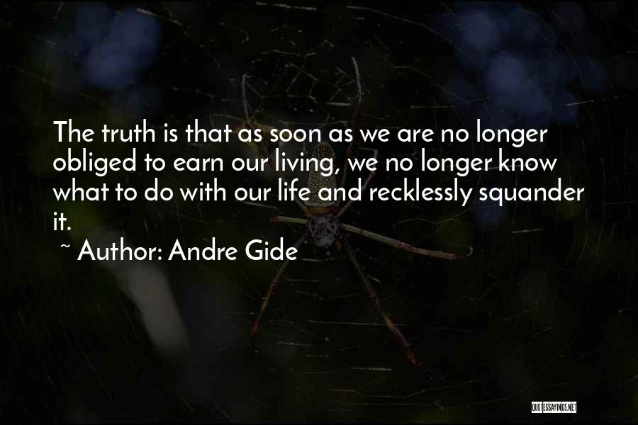 Earn Life Quotes By Andre Gide