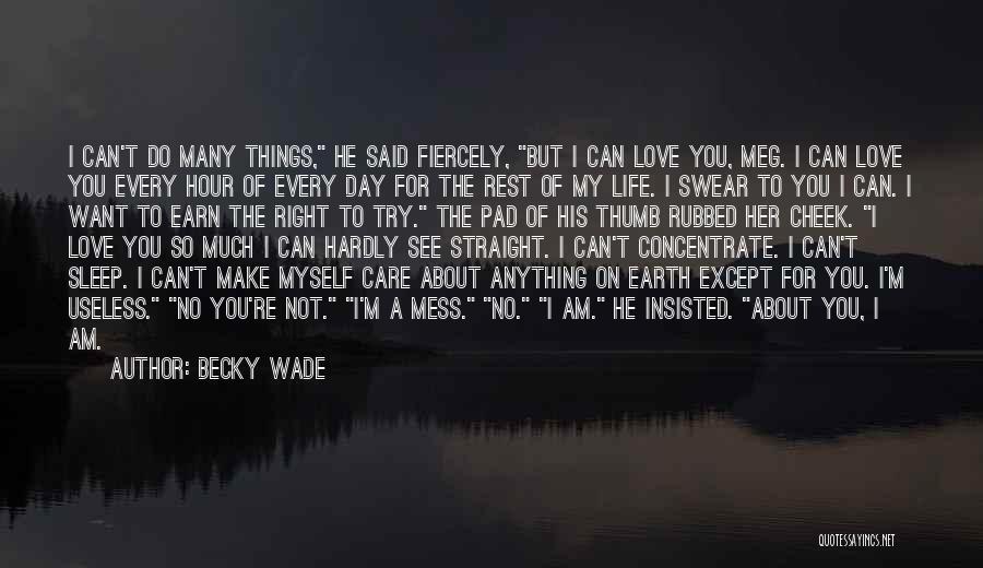 Earn Life Quotes By Becky Wade