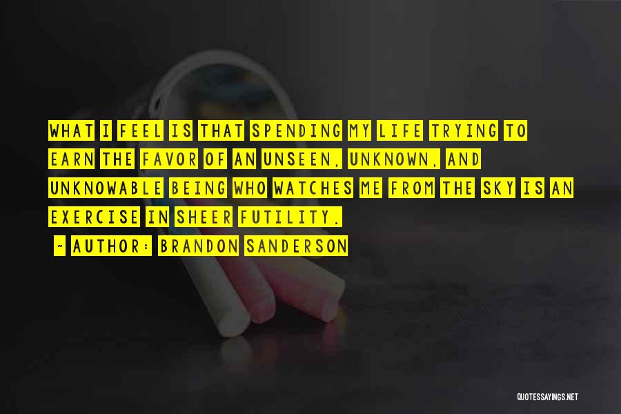 Earn Life Quotes By Brandon Sanderson